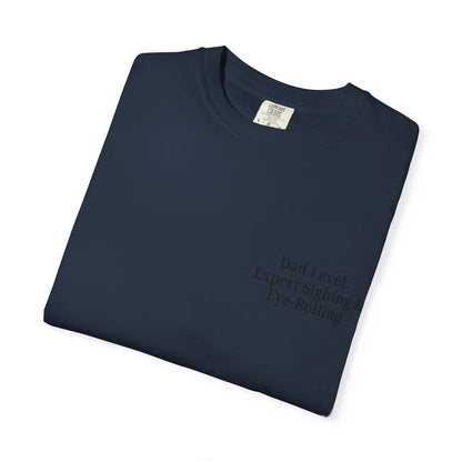 Funny Dad T-Shirt - "Dad Level: Expert Sighing & Eye-Rolling" - Gift for Fathers' Day & Dads