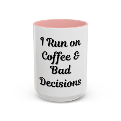 Funny Coffee Mug - "I Run on Coffee & Bad Decisions" - Perfect Gift for Coffee Lovers