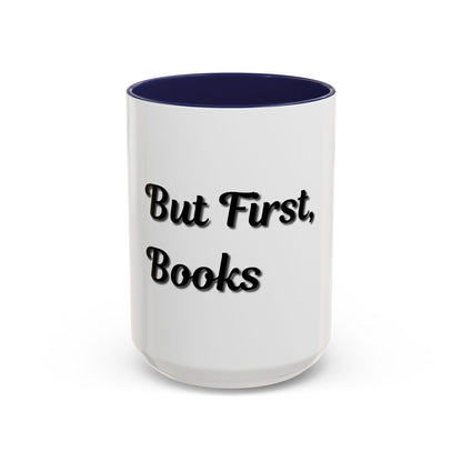 But First, Books Accent Coffee Mug - Perfect Gift for Book Lovers