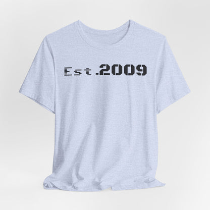 Established 2009 Unisex Tee - Casual Wear, Birthday Gift, Graduation Outfit, Anniversary Shirt, Personalized Fashion