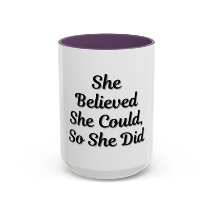 Inspiring Accent Coffee Mug - 'She Believed She Could, So She Did' - 11oz & 15oz