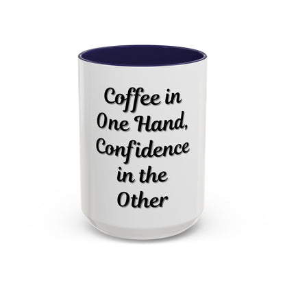 Inspirational Coffee Mug - "Coffee in One Hand, Confidence in the Other"