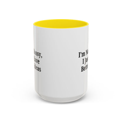 Sassy Accent Coffee Mug - "I'm Not Bossy, I Just Have Better Ideas" - Perfect Gift for Coffee Lovers