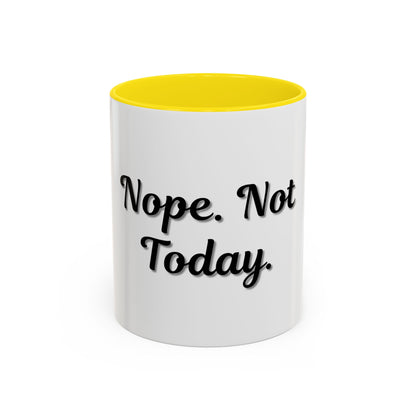 Nope Not Today Coffee Mug - Fun Ceramic Mug for Coffee Lovers