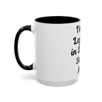 Humorous Coffee Mug - "I'm Not Lazy, I'm in Energy-Saving Mode"