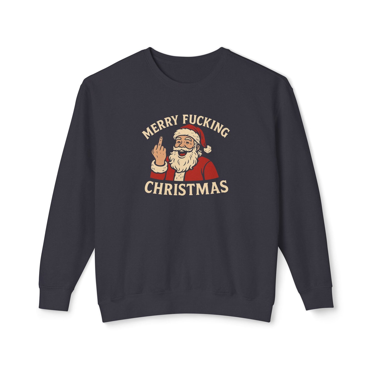 Merry Christmas Sweatshirt, Funny Holiday Crewneck, Unisex Gift, Christmas Apparel, Sarcastic Sweatshirt, Unique Holiday Clothing