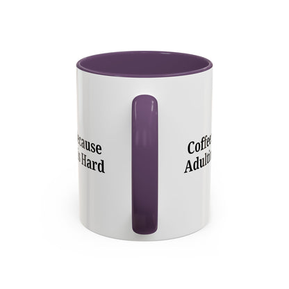 Adulting is Hard Coffee Mug - Fun 11oz & 15oz Accent Mug
