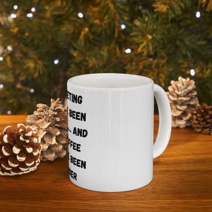 Funny Meeting Coffee Mug - "This Meeting Could've Been An Email" - Perfect Gift for Office Workers