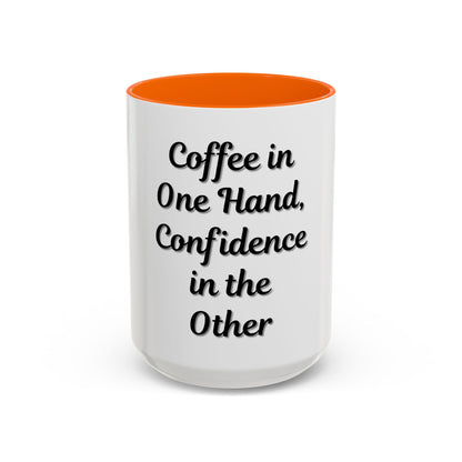 Inspirational Coffee Mug - "Coffee in One Hand, Confidence in the Other"