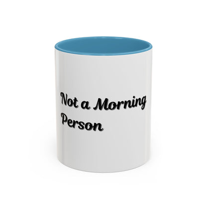 Not a Morning Person Coffee Mug - Funny Accent Mug for Coffee Lovers, 11/15oz