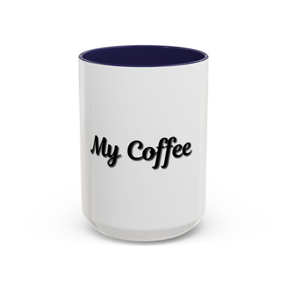 Personalized My Coffee Accent Mug - 11oz & 15oz Coffee Cups for Coffee Lovers