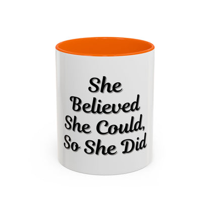Inspiring Accent Coffee Mug - 'She Believed She Could, So She Did' - 11oz & 15oz