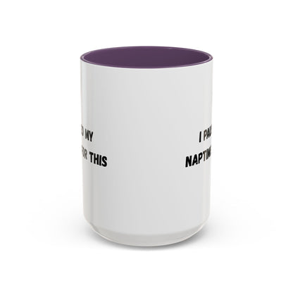 I Paused My Naptime For This Coffee Mug - Fun Black Accent Mug for Parents
