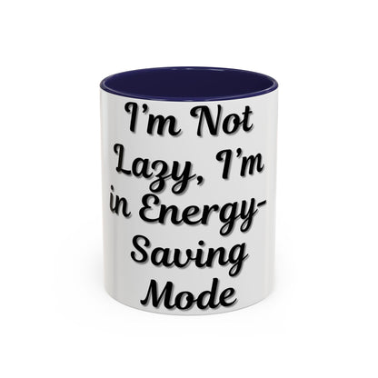 Humorous Coffee Mug - "I'm Not Lazy, I'm in Energy-Saving Mode"