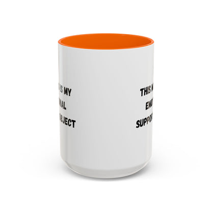Emotional Support Coffee Mug - 11oz & 15oz