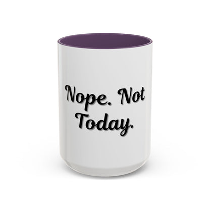 Nope Not Today Coffee Mug - Fun Ceramic Mug for Coffee Lovers