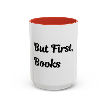 But First, Books Accent Coffee Mug - Perfect Gift for Book Lovers