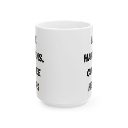 Inspirational Ceramic Mug - 11oz & 15oz - Perfect Gift for Coffee Lovers