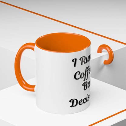 Funny Coffee Mug - "I Run on Coffee & Bad Decisions" - Perfect Gift for Coffee Lovers