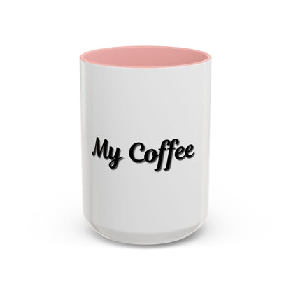 Personalized My Coffee Accent Mug - 11oz & 15oz Coffee Cups for Coffee Lovers