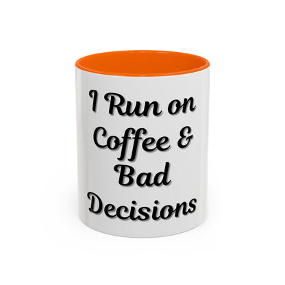 Funny Coffee Mug - "I Run on Coffee & Bad Decisions" - Perfect Gift for Coffee Lovers