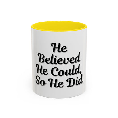 Inspirational Accent Coffee Mug - 'He Believed He Could, So He Did' - Perfect Gift for Motivational Moments