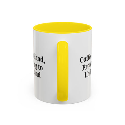 Coffee Humor Mug - "Coffee in Hand, Pretending to Understand"