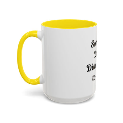 Funny Accent Coffee Mug - "Sorry I’m Late, I Didn’t Want to Come" - Perfect Gift for Coffee Lovers