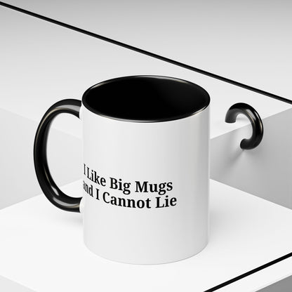 Funny Coffee Mug, I Like Big Mugs and I Cannot Lie, Gift for Coffee Lovers, Humor Mug, Birthday Gift, Office Decor