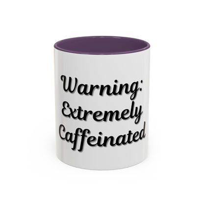Funny Warning Coffee Mug - Extremely Caffeinated | Perfect Gift for Coffee Lovers