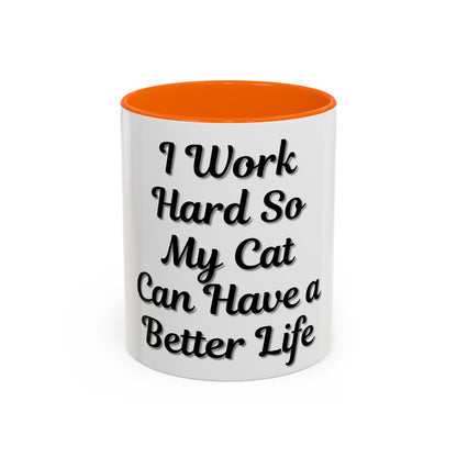 Cat Lover's Accent Coffee Mug - I Work Hard So My Cat Can Have a Better Life - product image