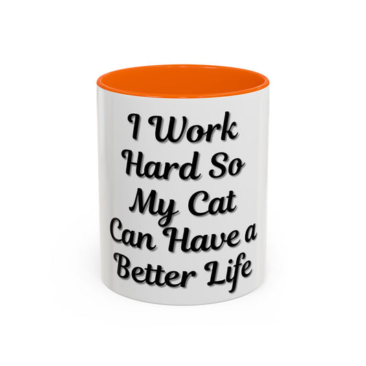 Cat Lover's Accent Coffee Mug - I Work Hard So My Cat Can Have a Better Life - product image