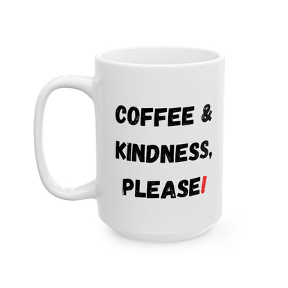 Inspirational Coffee Mug - 'Coffee & Kindness, Please!' - Perfect Gift for Friends & Family