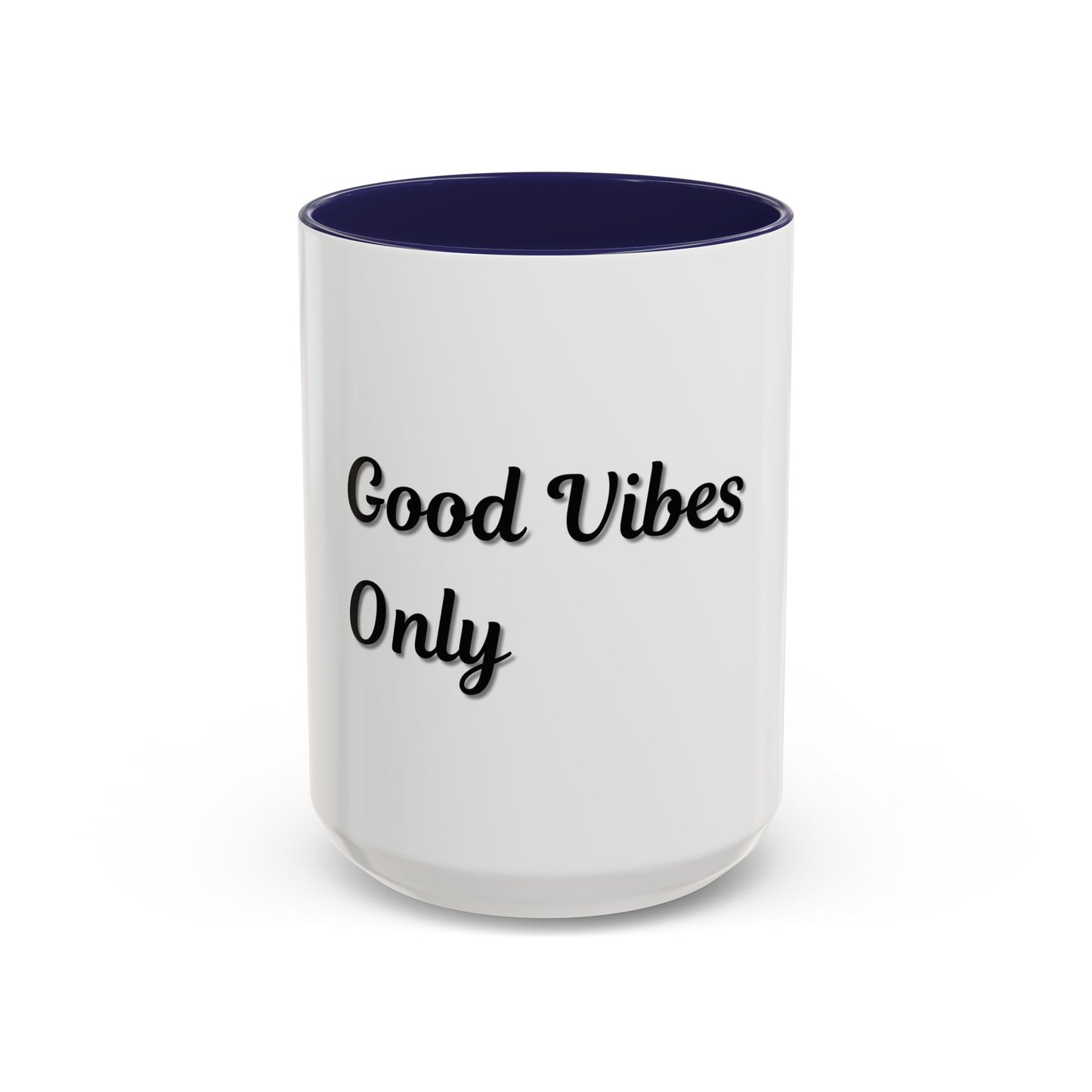 Good Vibes Only Coffee Mug - 11 & 15oz Accent Mug for Positive Energy