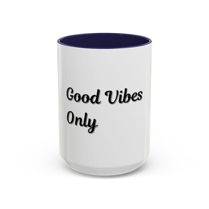 Good Vibes Only Coffee Mug - 11 & 15oz Accent Mug for Positive Energy