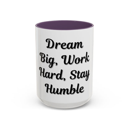 Inspirational Accent Coffee Mug - "Dream Big, Work Hard, Stay Humble" - Motivational 11/15oz