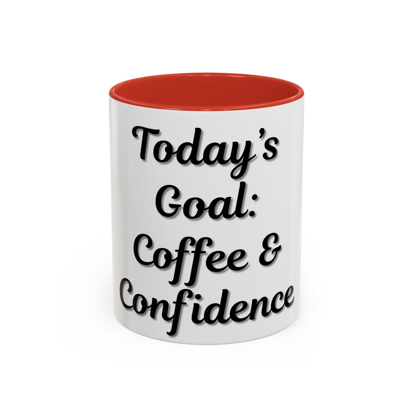 Inspirational Coffee Mug - Today's Goal: Coffee & Confidence