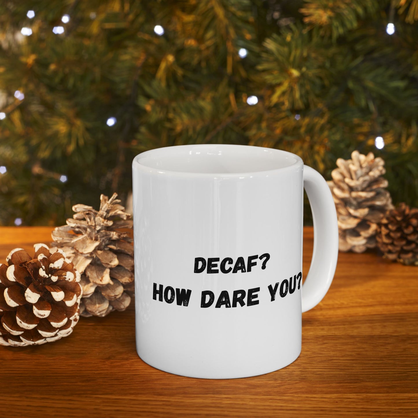 Funny Ceramic Mug - Conversation Starter (11oz, 15oz)