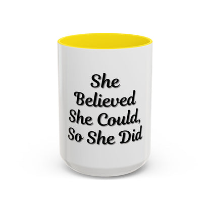 Inspiring Accent Coffee Mug - 'She Believed She Could, So She Did' - 11oz & 15oz