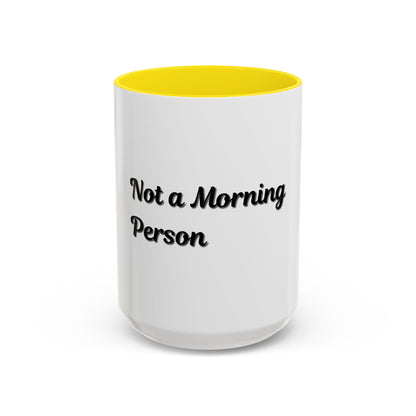 Not a Morning Person Coffee Mug - Funny Accent Mug for Coffee Lovers, 11/15oz