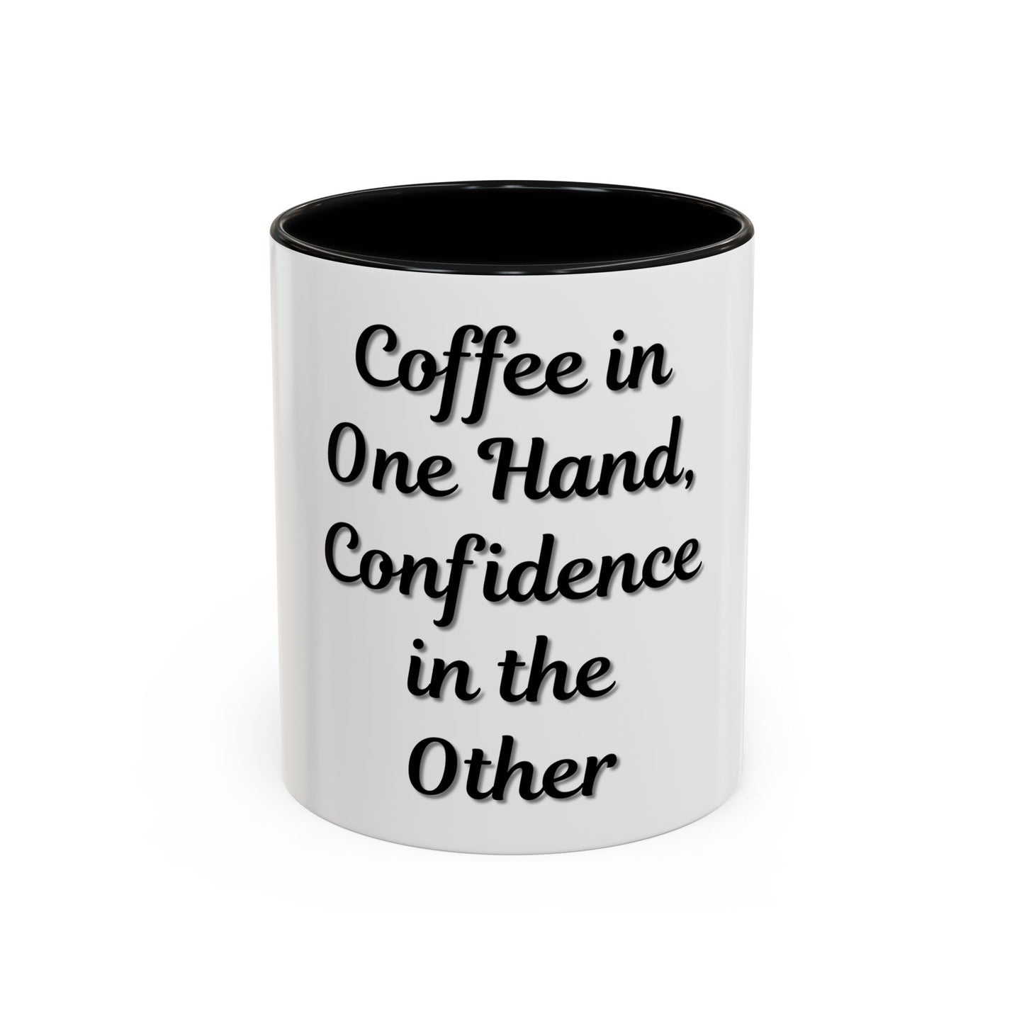 Inspirational Coffee Mug - "Coffee in One Hand, Confidence in the Other"