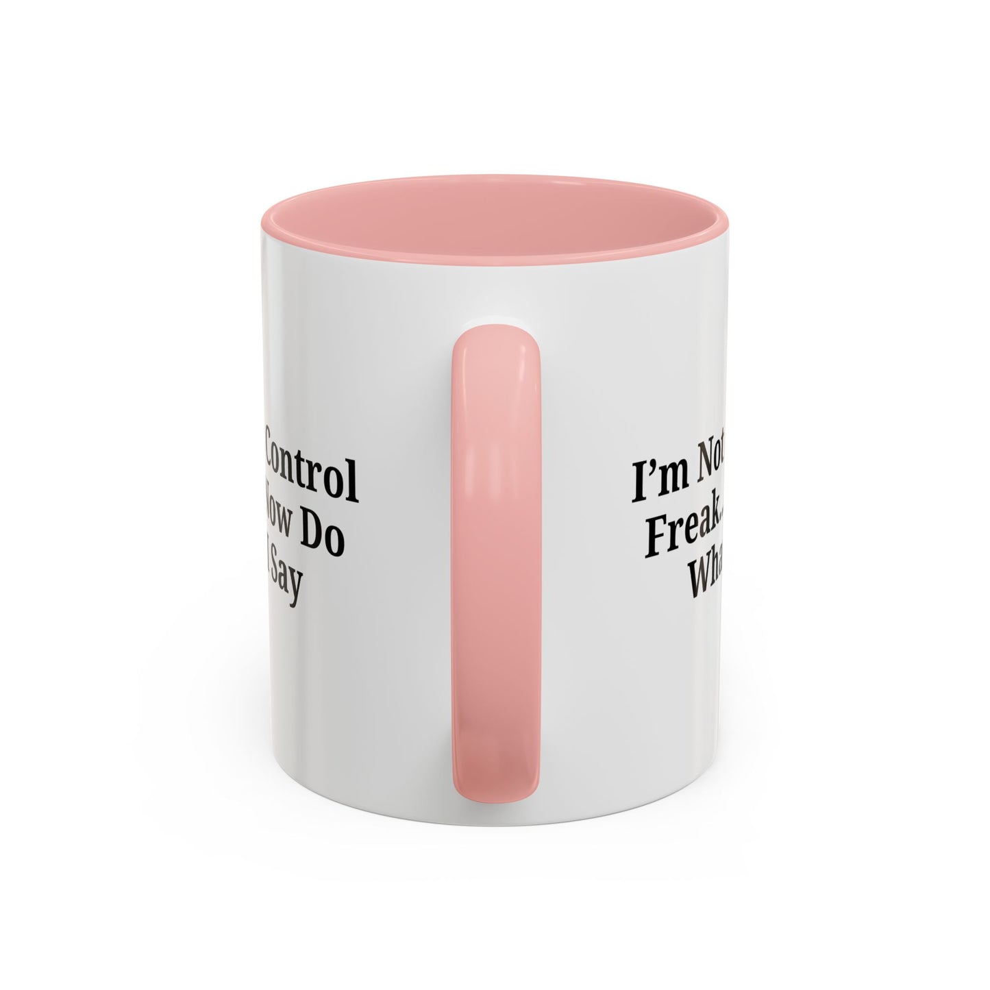 Funny Accent Coffee Mug - I'm Not a Control Freak, Gift for Boss/Office, Unique Tea Cup, Ideal for Birthdays, Humor Lovers
