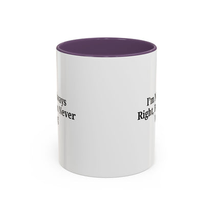 Funny Coffee Mug - Humorous Gift for Coffee Lovers, Gift for Friends, Right Quotes, Motivational Cup, Office Mug