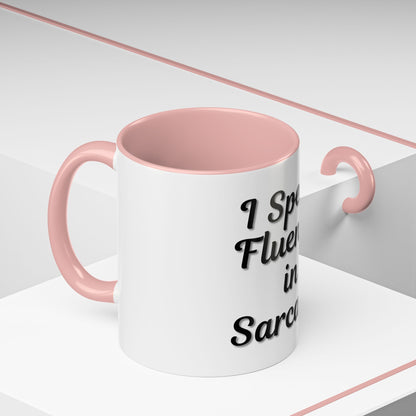 Sarcasm Accent Coffee Mug - I Speak Fluently in Sarcasm - Funny Gift for Coffee Lovers