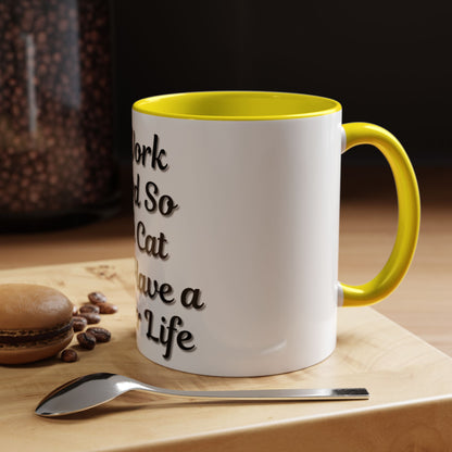 Cat Lover's Accent Coffee Mug - I Work Hard So My Cat Can Have a Better Life