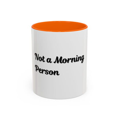 Not a Morning Person Coffee Mug - Funny Accent Mug for Coffee Lovers, 11/15oz