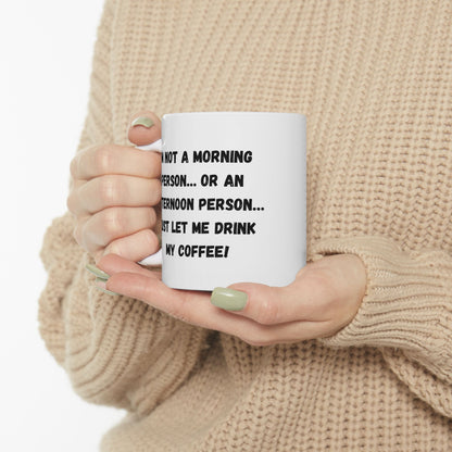 Funny Ceramic Coffee Mug - Perfect Gift for Morning People | 11oz & 15oz
