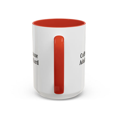 Adulting is Hard Coffee Mug - Fun 11oz & 15oz Accent Mug