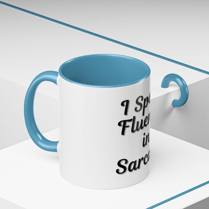 Sarcasm Accent Coffee Mug - I Speak Fluently in Sarcasm - Funny Gift for Coffee Lovers