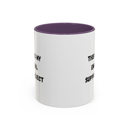 Emotional Support Coffee Mug - 11oz & 15oz
